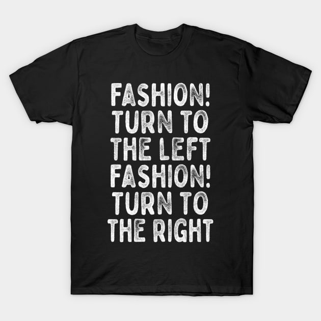 Fashion!  - Lyrics Typography Design T-Shirt by DankFutura